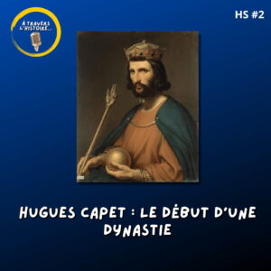 Vignette podcast Hugues Capet