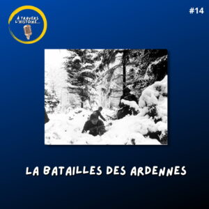 Vignette podcast la Bataille des Ardennes